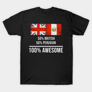 50% British 50% Peruvian 100% Awesome - Gift for Peruvian Heritage From Peru T-Shirt